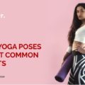 Simple Yoga Poses to Treat Common Ailments